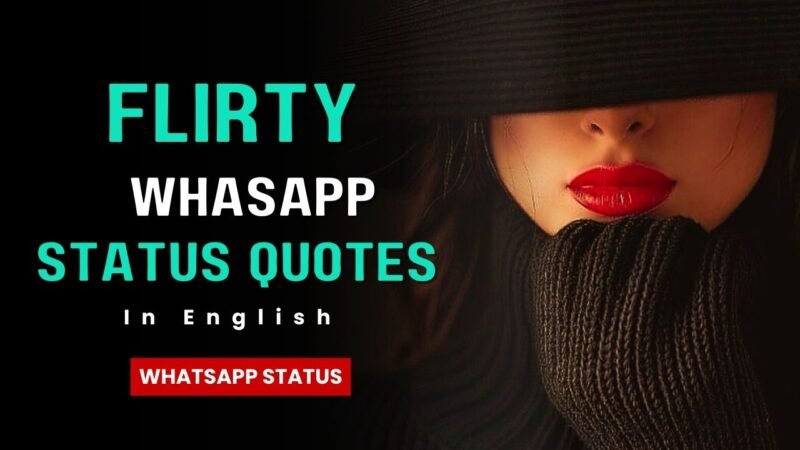 Flirty Whatsapp Status quotes in English