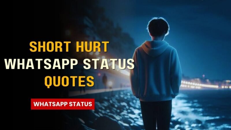 Short Hurt Whatsapp Status Quotes